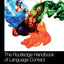 The Routledge Handbook of Language Contact (Routledge Handbooks in Linguistics)