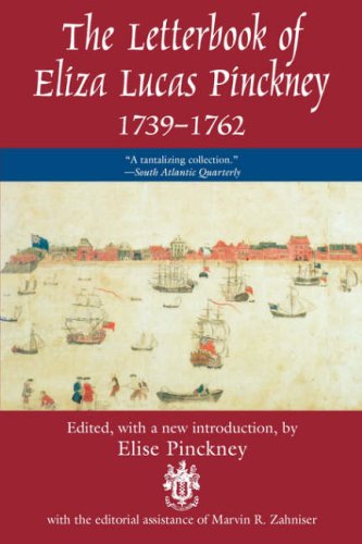 The Letterbook of Eliza Lucas Pinckney, 1739-1762