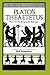 Plato's Theaetetus: Part I of The Being of the Beautiful