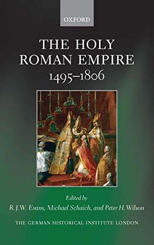 The Holy Roman Empire 1495-1806 (Studies of the German Historical Institute, London)