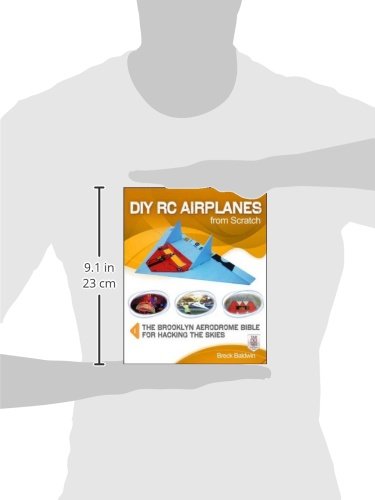 DIY RC Airplanes from Scratch: The Brooklyn Aerodrome Bible for Hacking the Skies