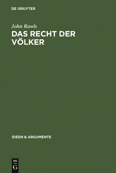 Das Recht der Vlker: Enthlt: Nochmals: Die Idee der ffentlichen Vernunft (Ideen & Argumente) (German Edition)