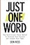 Just One Word: The Surprisingly Simple Method to Discover Your Purpose and Unleash Your Power