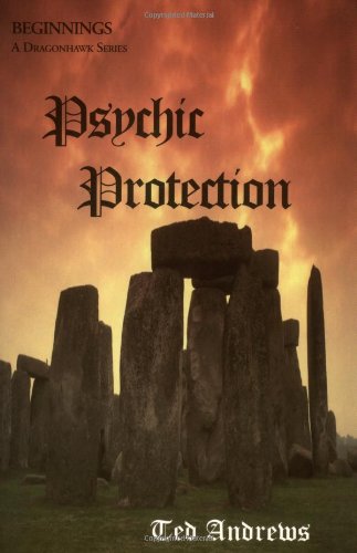 Psychic Protection: Balance and Protection for Body, Mind and Spirit (Beginnings: A Dragonhawk Series)