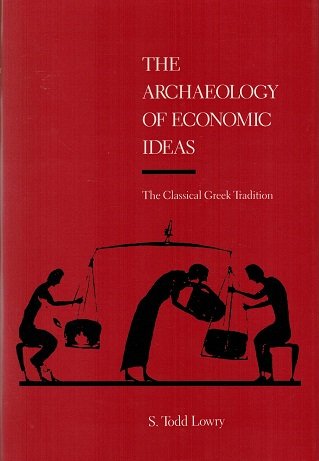 The Archaeology of Economic Ideas: The Classical Greek Tradition
