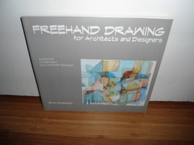 Freehand Drawing for Architects and Designers: Watercolor, Colored Pencil, Black and White Techniques