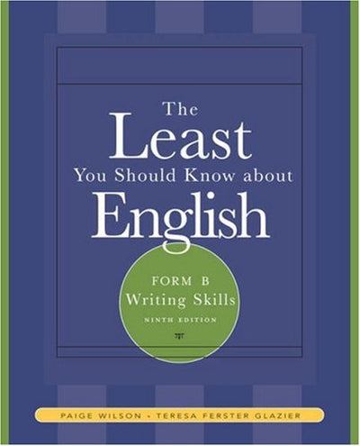 The Least You Should Know About English: Writing Skills , Form B (Available Titles CengageNOW)