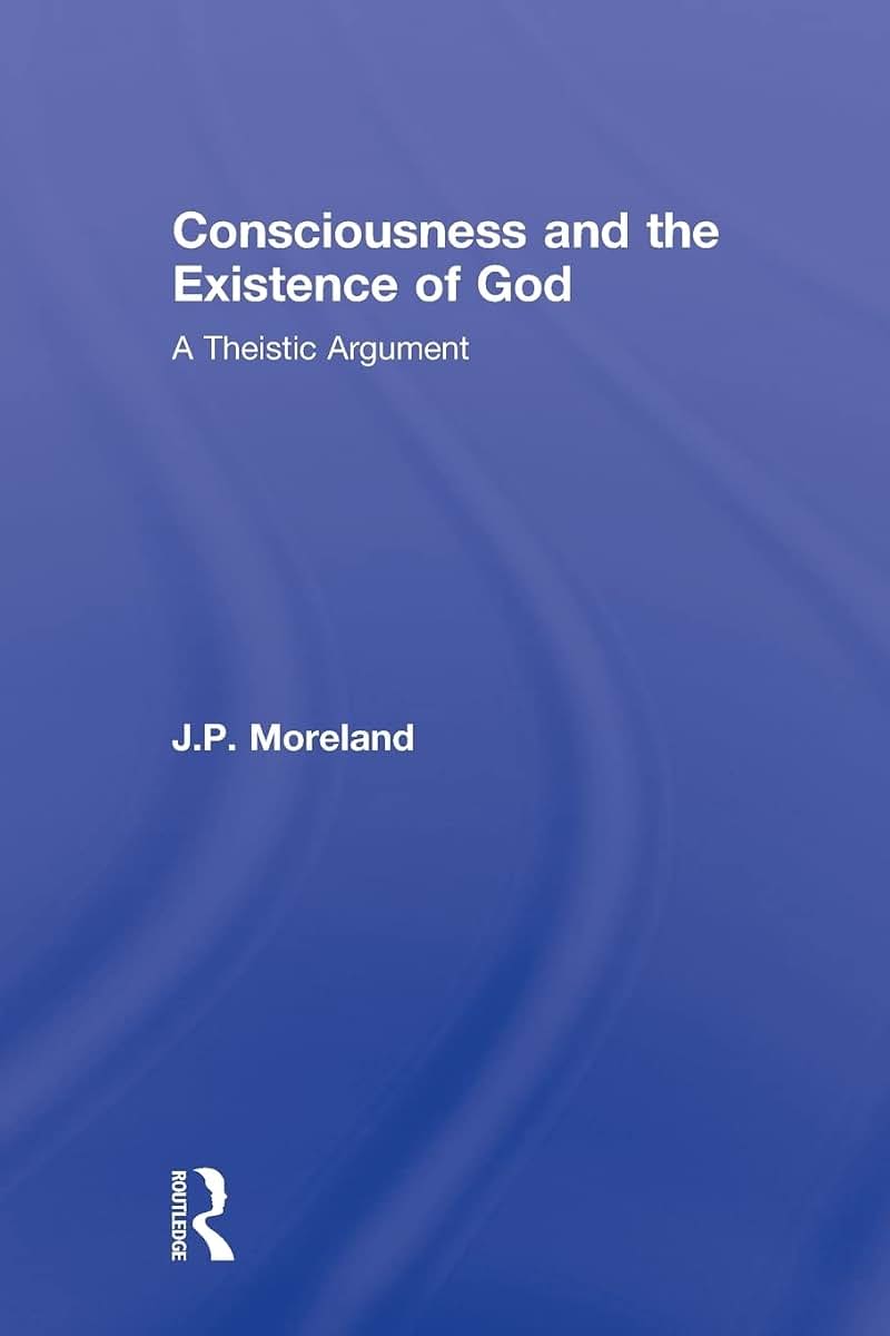 Consciousness and the Existence of God (Routledge Studies in the Philosophy of Religion)