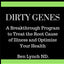 Summary: Dirty Genes: A Breakthrough Program To Treat The Root Cause of Illness and Optimize Your Health