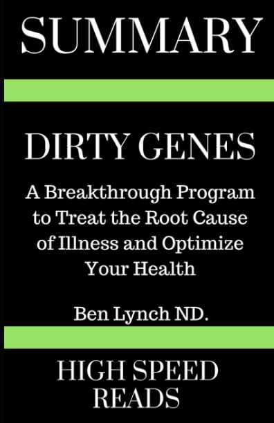 Summary: Dirty Genes: A Breakthrough Program To Treat The Root Cause of Illness and Optimize Your Health