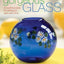 Gorgeous Glass: 20 Sparkling Ideas For Painting On Glass & China