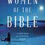 Women of the Bible: A One-Year Devotional Study