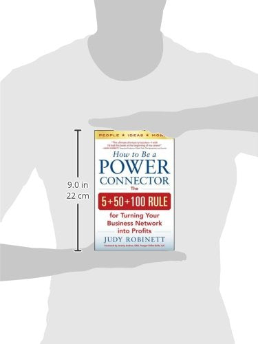 How to Be a Power Connector: The 5+50+100 Rule for Turning Your Business Network into Profits