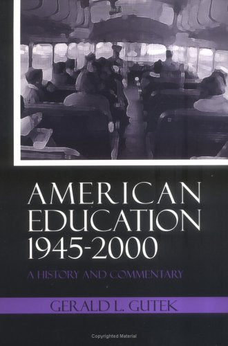 American Education, 1945-2000 : A History and Commentary