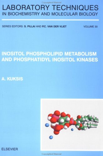 Inositol Phospholipid Metabolism and Phosphatidyl Inositol Kinases (Volume 30) (Laboratory Techniques in Biochemistry and Molecular Biology, Volume 30)