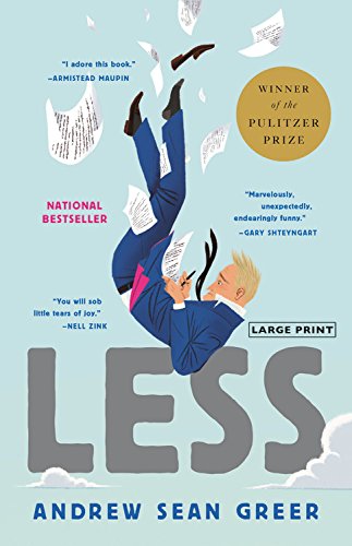 Less (Winner of the Pulitzer Prize): A Novel (The Arthur Less Books, 1)