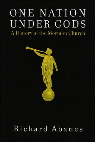One Nation Under Gods: A History of the Mormon Church