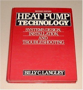 Heat Pump Technology: Systems Design, Installation, and Troubleshooting