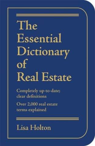 The Essential Dictionary of Real Estate: Completely Up-to-Date; Over 3,000 Real Estate Terms Explained