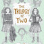 The Trilogy of Two