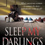 Sleep My Darlings: The true story of a mother who killed her children in cold blood
