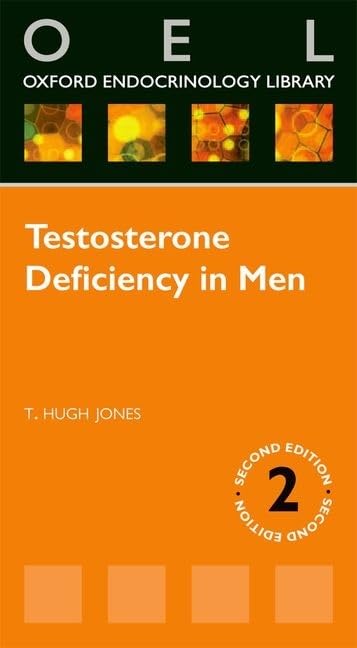 Testosterone Deficiency in Men (Oxford Endocrinology Library)