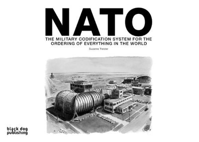 NATO: The Military Codification System for the Ordering of Everything in the World