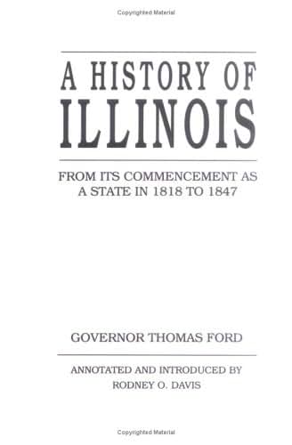 HISTORY OF ILLINOIS: FROM ITS COMMENCEMENT AS A STATE IN 1818