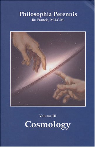 Philosophia Perennis, Vol. III: Cosmology