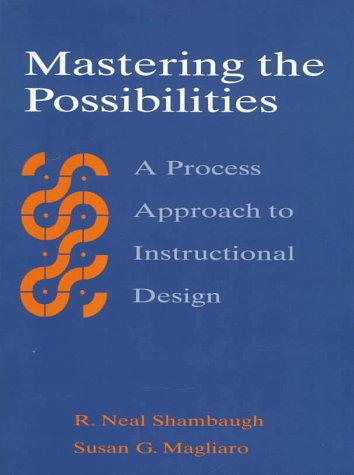 Mastering the Possibilities: A Process Approach to Instructional Design