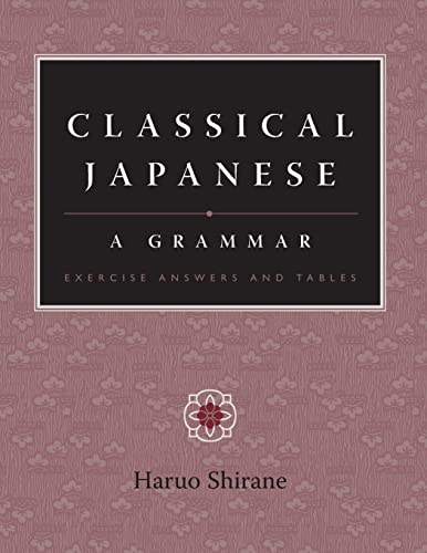 Classical Japanese A Grammar - Exercise Answers and Tables