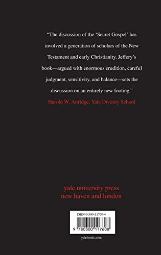 The Secret Gospel of Mark Unveiled: Imagined Rituals of Sex, Death, and Madness in a Biblical Forgery