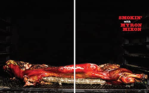 Smokin' with Myron Mixon: Recipes Made Simple, from the Winningest Man in Barbecue: A Cookbook