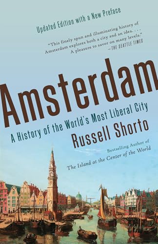Amsterdam: A History of the World's Most Liberal City