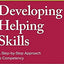 Developing Helping Skills: A Step-by-Step Approach to Competency
