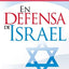En Defensa de Israel: Evidencia Bíblica de por qué apoyamos a la nación judía (Spanish Edition)