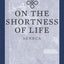On The Shortness Of Life