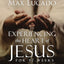 Experiencing the Heart of Jesus for 52 Weeks Revised and Updated: A Year-Long Bible Study (Life Lessons Bible Study)