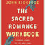 The Sacred Romance Workbook, Updated Edition: Coming Home to the God Who Pursues Your Heart