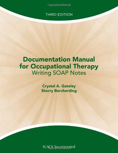 Documentation Manual for Occupational Therapy: Writing SOAP