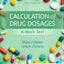 Calculation of Drug Dosages: A Work Text