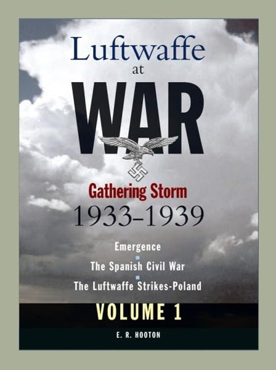 Luftwaffe at War: Gathering Storm 1933-1939 Volume 1