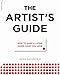 The Artist's Guide: How to Make a Living Doing What You Love