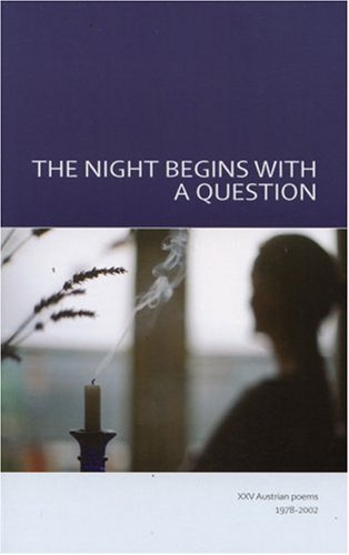 The Night Begins with a Question: XXV Austrian Poems (European Originals series)