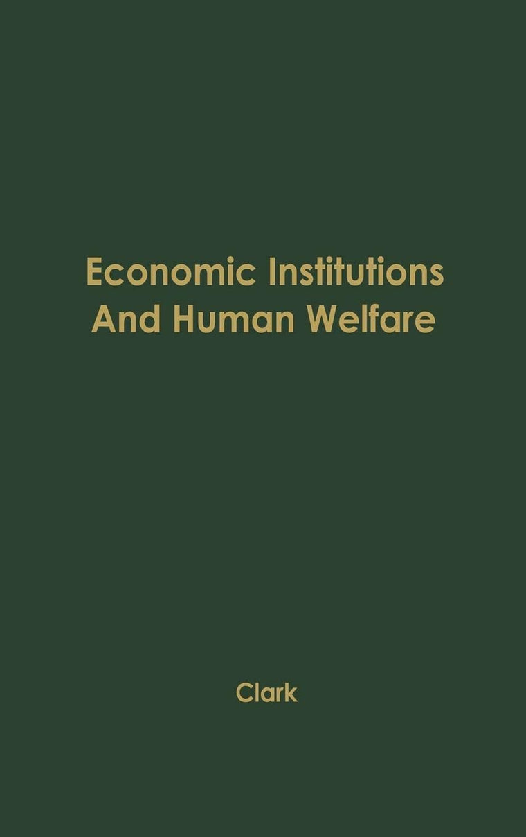 Economic Institutions and Human Welfare: