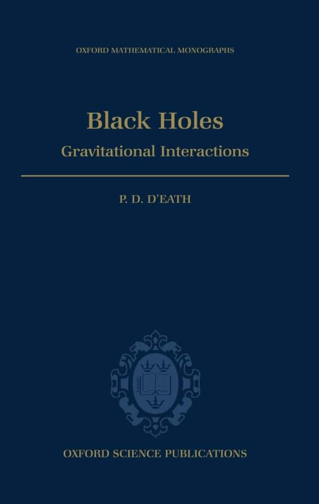Black Holes: Gravitational Interactions (Oxford Mathematical Monographs)