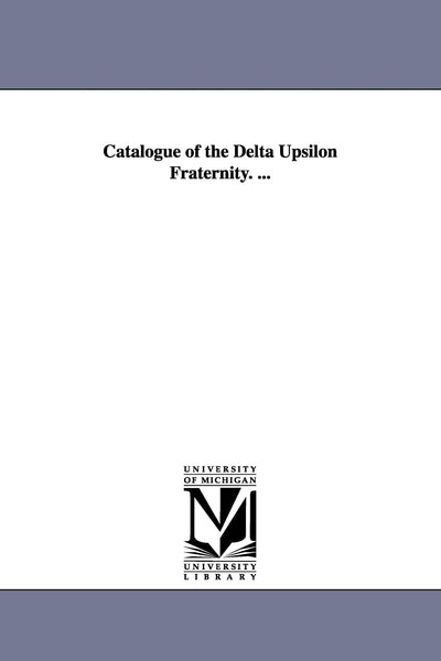 Catalogue of the Delta upsilon fraternity. ...