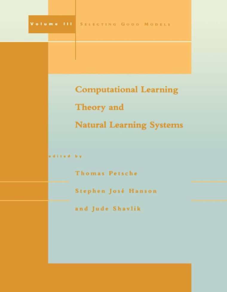 Computational Learning Theory and Natural Learning Systems, Vol. III: Selecting Good Models