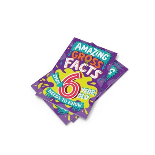 Amazing Gross Facts Every 6 Year Old Needs to Know: A hilarious illustrated book of trivia, the perfect boredom busting alternative to screen time for kids! (Amazing Facts Every Kid Needs to Know)