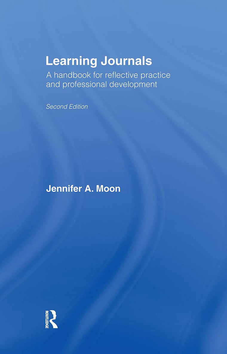 Learning Journals: A Handbook for Reflective Practice and Pr